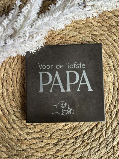 Tegeltje voor de liefste papa.